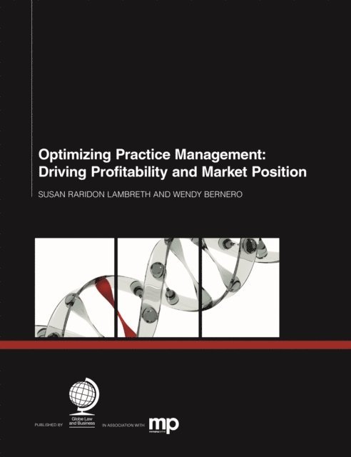 Wendy Bernero, Susan Raridon Lambreth - Optimizing Practice Management, E-bok