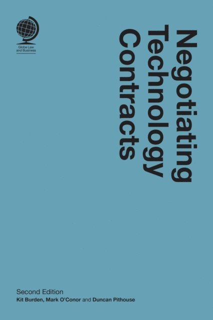 Duncan Pithouse, Mark O'Conor, Kit Burden - Negotiating Technology Contracts, Second Edition, E-bok