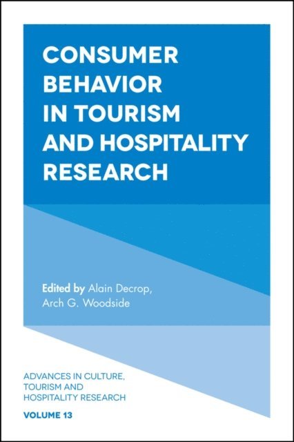 Arch G. Woodside, Alain Decrop - Consumer Behavior in Tourism and Hospitality Research, E-bok