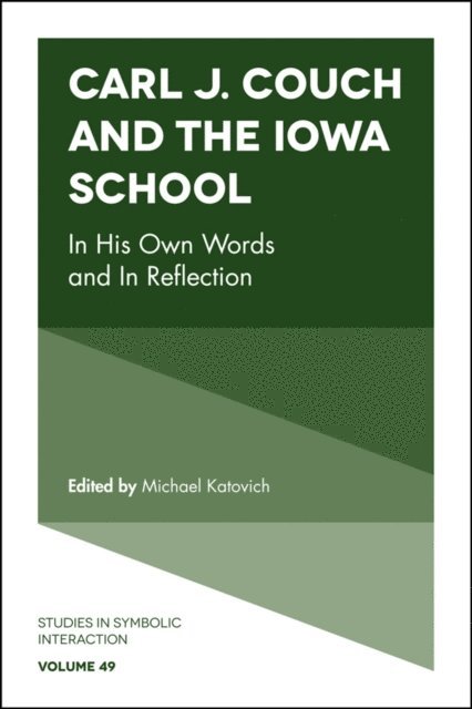 Michael A. Katovich - Carl J. Couch and the Iowa School, E-bok