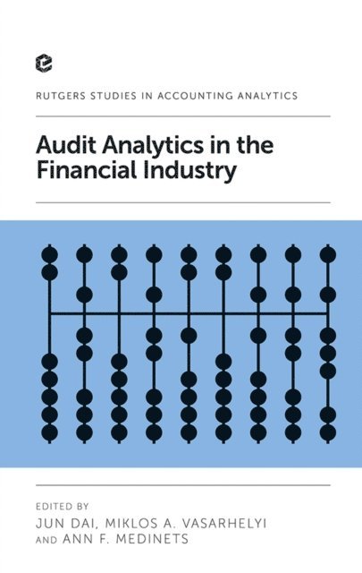 Ann F. Medinets, Miklos A. Vasarhelyi, Jun Dai - Audit Analytics in the Financial Industry, E-bok