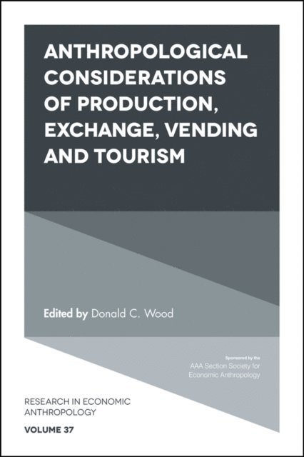 Donald C. Wood - Anthropological Considerations of Production, Exchange, Vending and Tourism, E-bok
