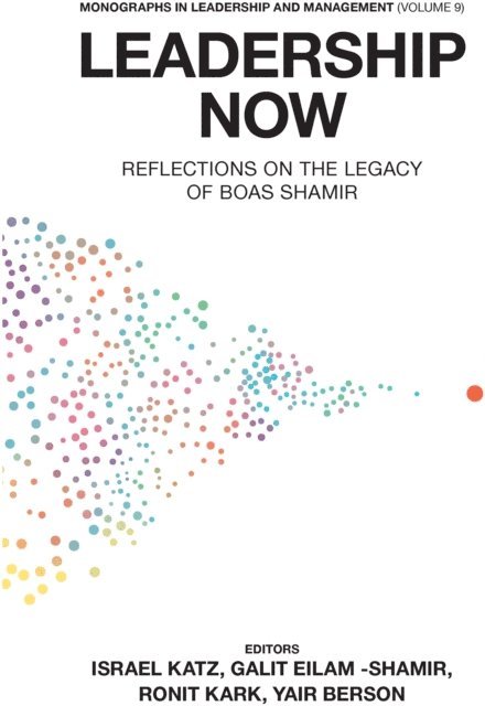 Yair Berson, Ronit Kark, Galit Eilam-Shamir, Israel Katz - Leadership Now, E-bok