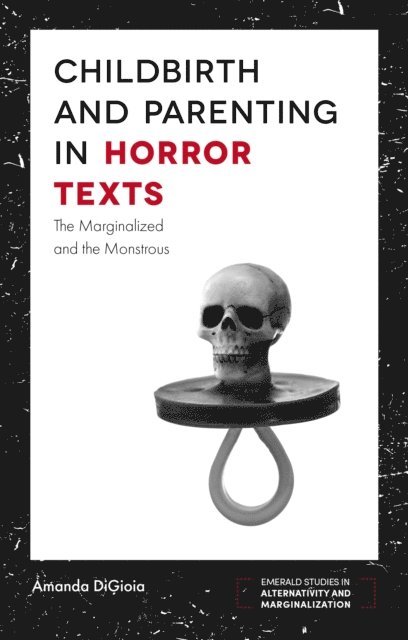 Amanda DiGioia - Childbirth and Parenting in Horror Texts, E-bok