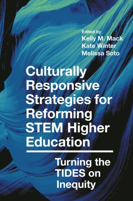 Melissa Soto, Kate Winter, Kelly M. Mack - Culturally Responsive Strategies for Reforming STEM Higher Education, E-bok