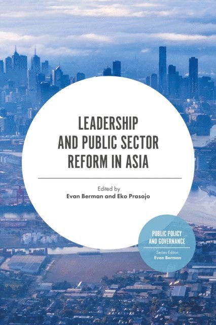 Eko Prasojo, Evan Berman - Leadership and Public Sector Reform in Asia, E-bok