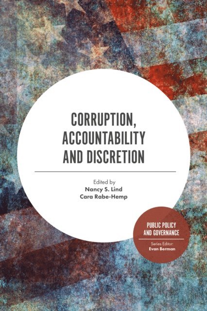Cara E. Rabe-Hemp, Nancy S. Lind - Corruption, Accountability and Discretion, E-bok