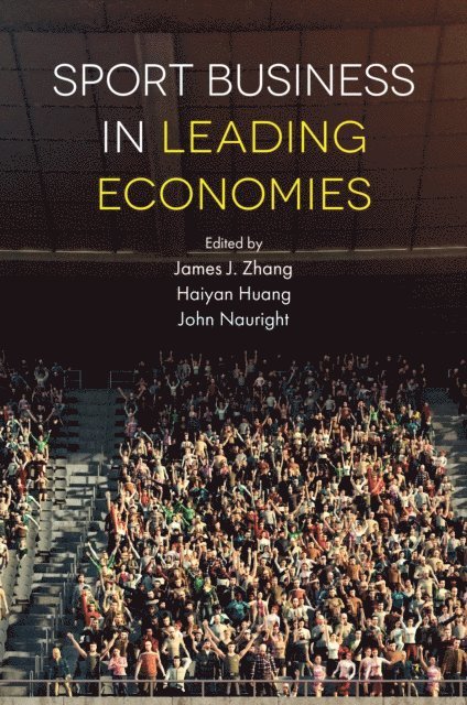John Nauright, Haiyan Huang, James J. Zhang - Sport Business in Leading Economies, E-bok