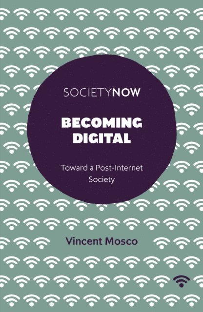 Vincent Mosco - Becoming Digital, E-bok