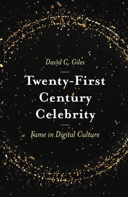 David C. Giles - Twenty-First Century Celebrity, E-bok