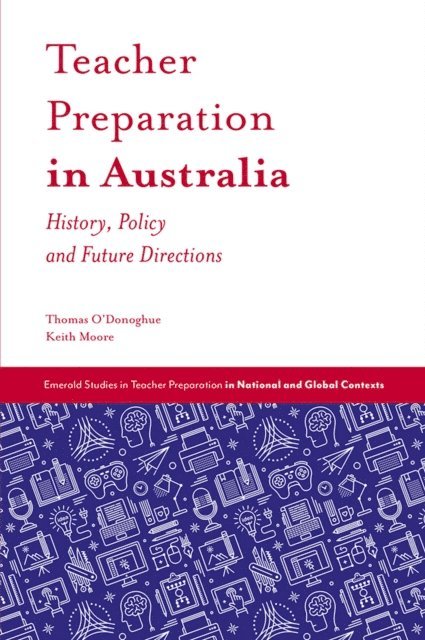 Keith Moore, Thomas O'Donoghue - Teacher Preparation in Australia, E-bok