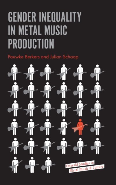 Julian Schaap, Pauwke Berkers - Gender Inequality in Metal Music Production, E-bok