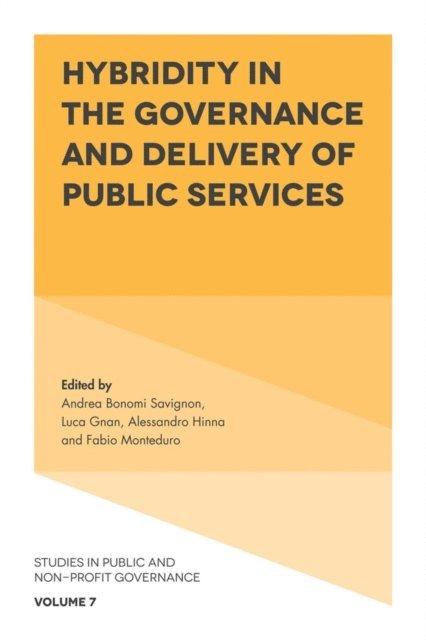 Fabio Monteduro, Alessandro Hinna, Luca Gnan, Andrea Bonomi Savignon - Hybridity in the Governance and Delivery of Public Services, E-bok