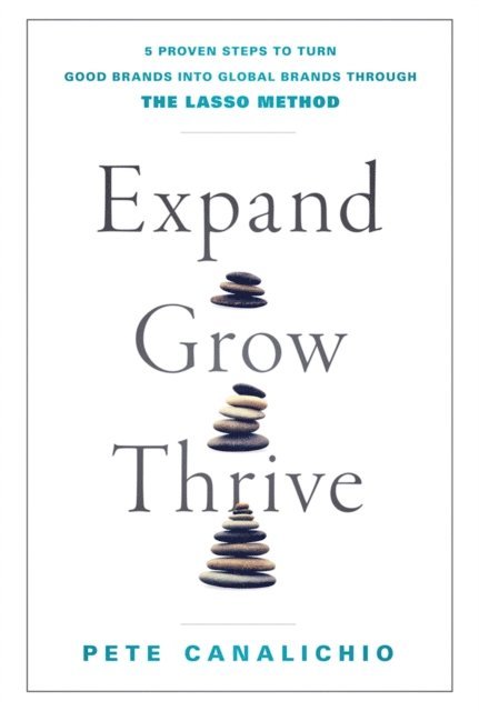 Pete Canalichio - Expand, Grow, Thrive, E-bok