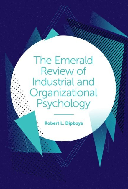 Robert L. Dipboye - Emerald Review of Industrial and Organizational Psychology, E-bok