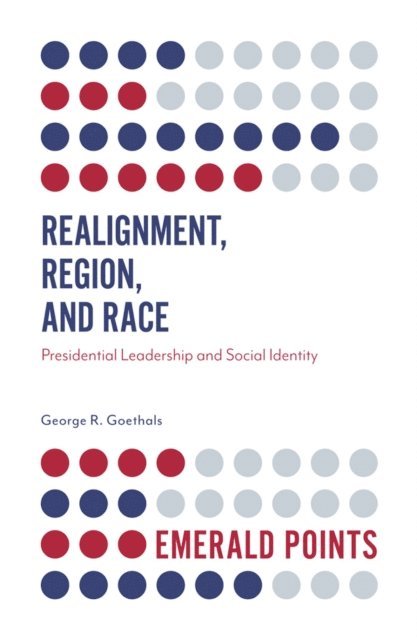 George R. Goethals - Realignment, Region, and Race, E-bok