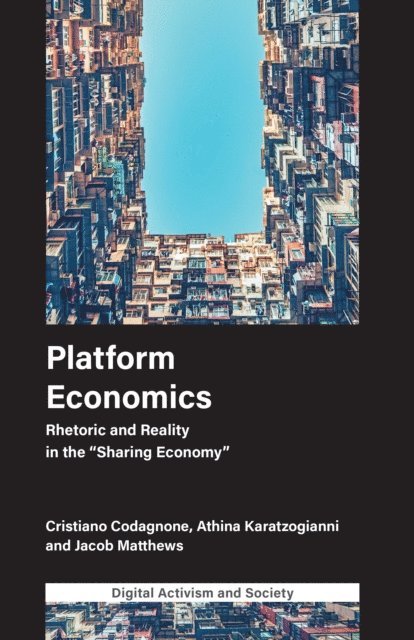 Jacob Matthews, Athina Karatzogianni, Cristiano Codagnone - Platform Economics, E-bok