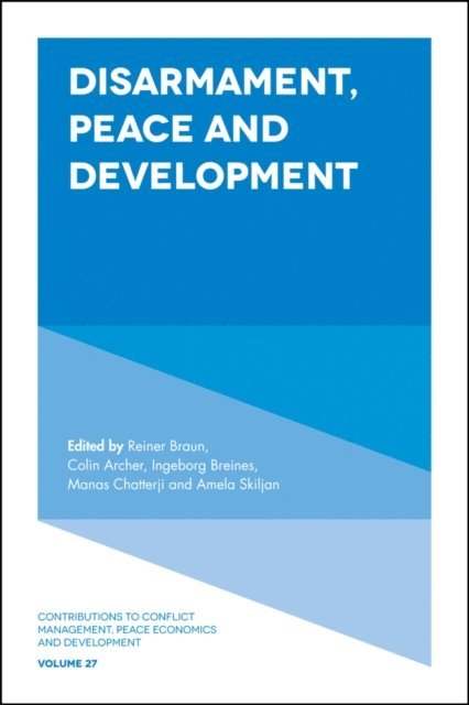 Amela Skiljan, Manas Chatterji, Ingeborg Breines, Colin Archer, Reiner Braun - Disarmament, Peace and Development, E-bok