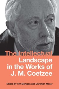 Intellectual Landscape in the Works of J. M. Coetzee