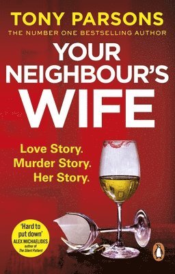 Tony Parsons - Your Neighbour’s Wife, Häftad