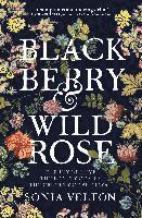 Sonia Velton - Blackberry and Wild Rose, Häftad. Tillgänglighet: Lägg i varukorg