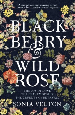 Sonia Velton - Blackberry and Wild Rose, Häftad. Tillgänglighet: Lägg i varukorg