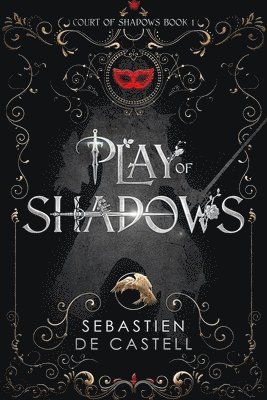Sebastien de Castell - Play of Shadows, Inbunden. Tillgänglighet: Lägg i varukorg