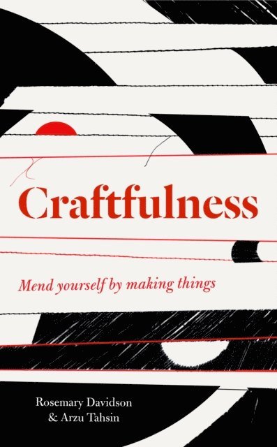 Arzu Tahsin, Rosemary Davidson - Craftfulness, E-bok