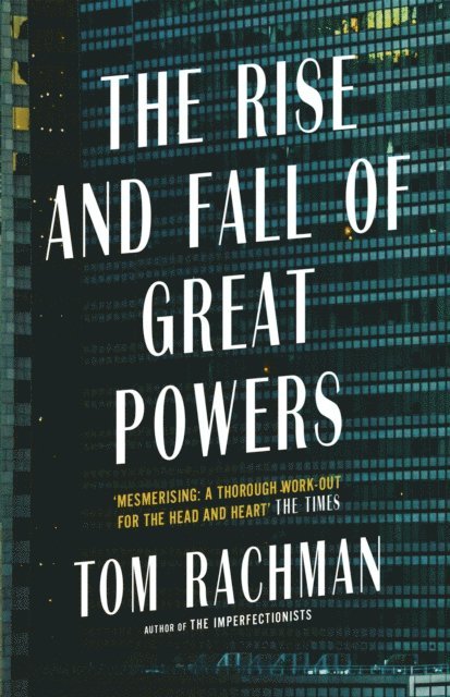 Tom Rachman - Rise and Fall of Great Powers, E-bok