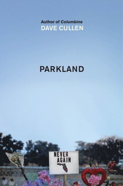 Dave Cullen - Parkland: Birth of a Movement, E-bok