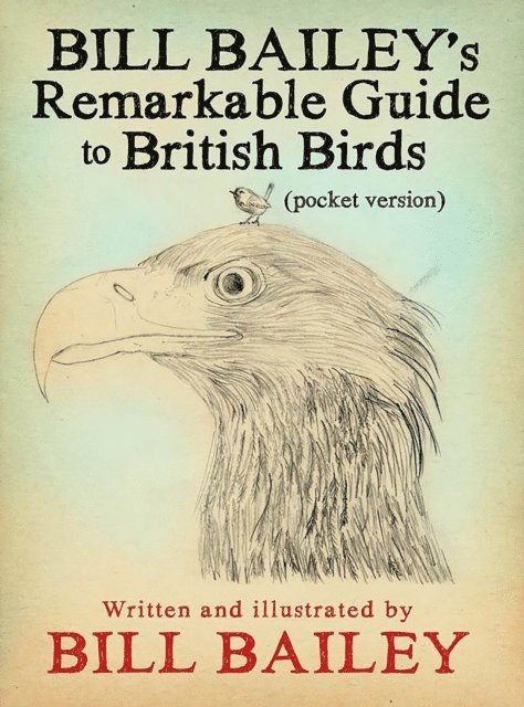 Bill Bailey - Bill Bailey's Remarkable Guide to British Birds, E-bok