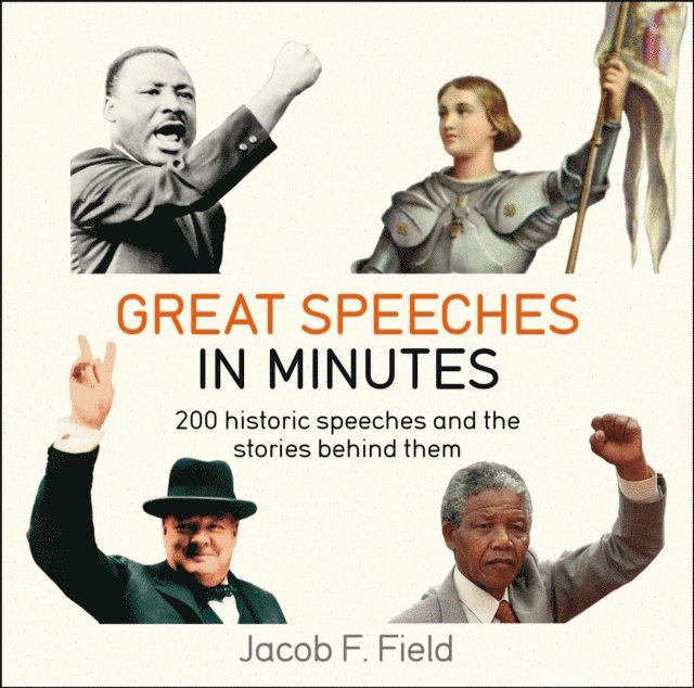 Jacob F. Field - Great Speeches in Minutes, E-bok