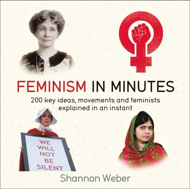 Shannon Weber - Feminism in Minutes, E-bok
