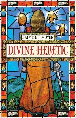 Jaime Lee Moyer - Divine Heretic, Häftad