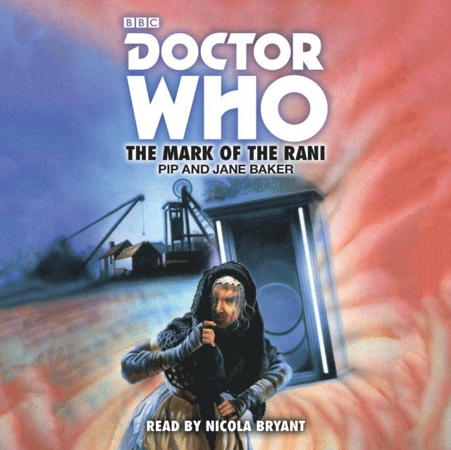 Jane Baker, Pip Baker - Doctor Who: The Mark of the Rani, Ljudbok