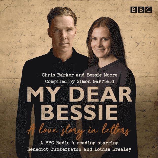 Bessie Moore, Chris Barker - My Dear Bessie: A Love Story in Letters, Ljudbok