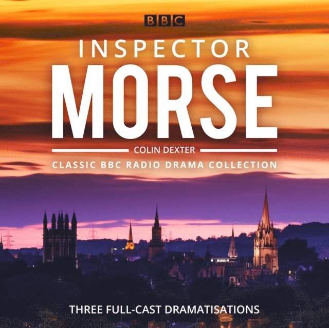 Colin Dexter - Inspector Morse: BBC Radio Drama Collection, Ljudbok