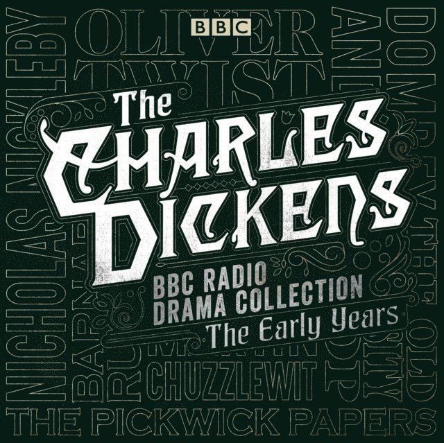 Charles Dickens - Charles Dickens BBC Radio Drama Collection: The Early Years, Ljudbok