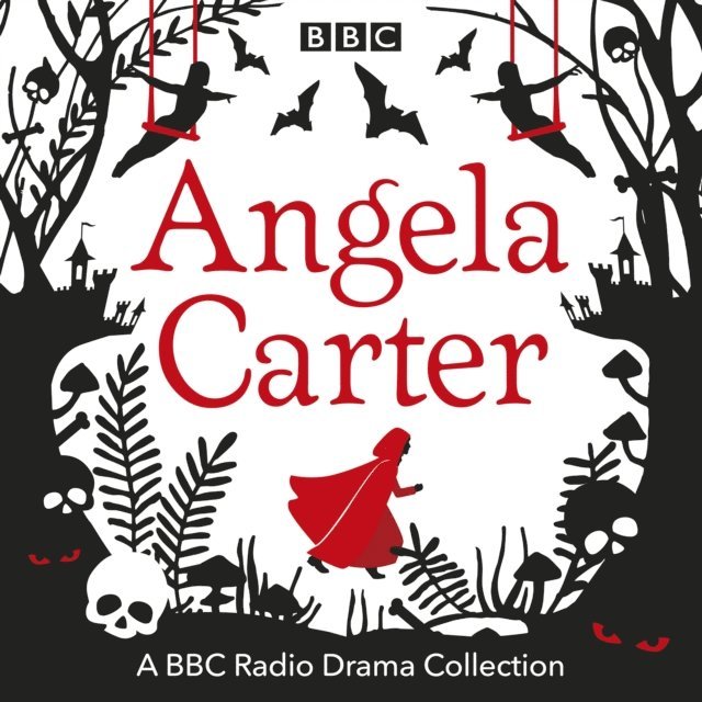Angela Carter - Angela Carter BBC Radio Drama Collection, Ljudbok