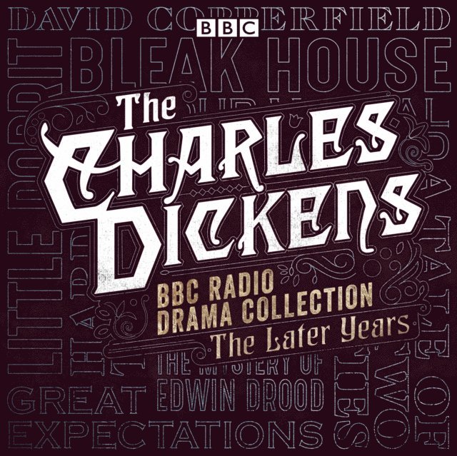 Charles Dickens - Charles Dickens BBC Radio Drama Collection: The Later Years, Ljudbok