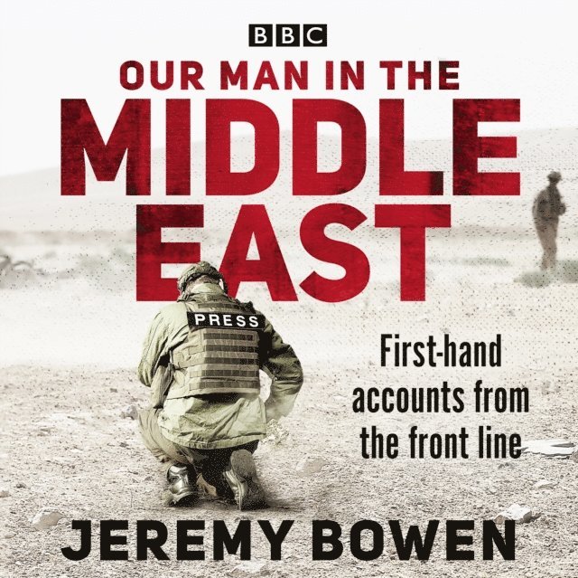 Jeremy Bowen - Our Man in the Middle East, Ljudbok