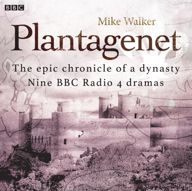 Mike Walker - Plantagenet: The epic chronicle of a dynasty, Ljudbok
