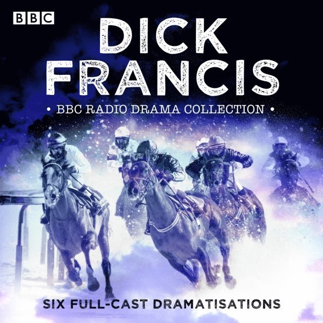 Dick Francis - Dick Francis BBC Radio Drama Collection, Ljudbok