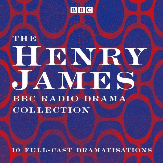 Henry James - Henry James BBC Radio Drama Collection, Ljudbok