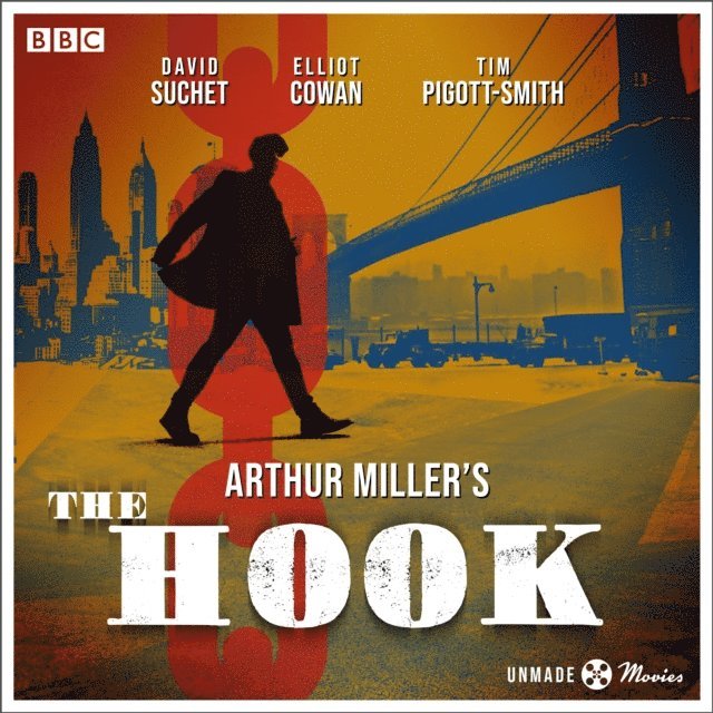 Arthur Miller - Unmade Movies: Arthur Miller's The Hook, Ljudbok