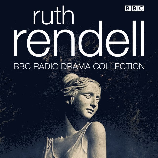 Ruth Rendell - Ruth Rendell BBC Radio Drama Collection, Ljudbok