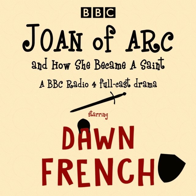 Patrick Barlow - Joan of Arc, and How She Became a Saint, Ljudbok
