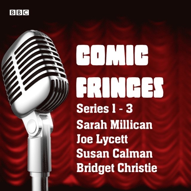 Bridget Christie, Joe Lycett, Shazia Mirza, Patrick Monahan, Susan Calman, Jon Richardson, Sarah Millican, Janey Godley - Comic Fringes: Series 1-3, Ljudbok