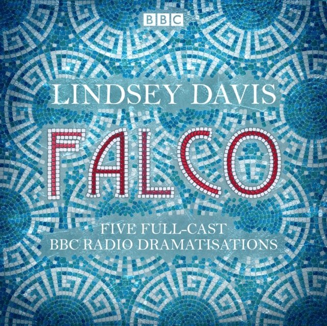 Lindsey Davis - Falco: The Complete BBC Radio collection, Ljudbok