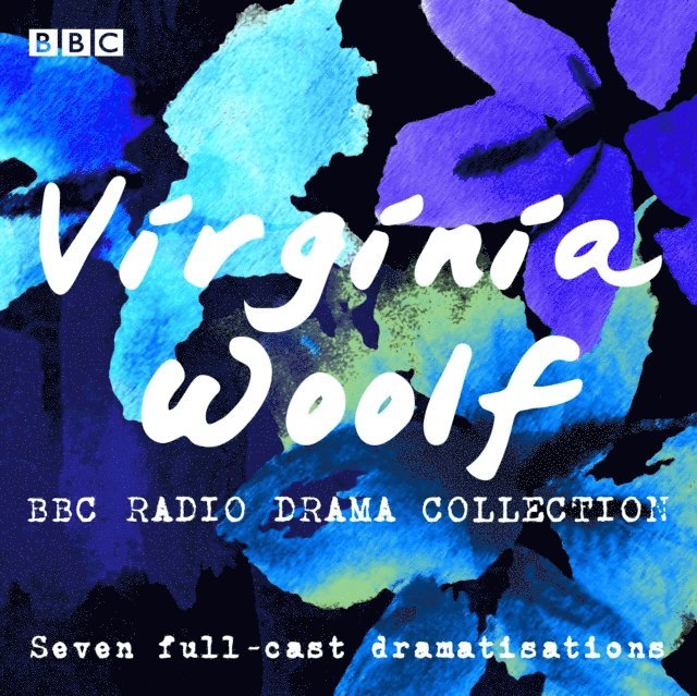 Virginia Woolf - Virginia Woolf BBC Radio Drama Collection, Ljudbok